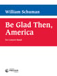 Be Glad Then America Concert Band sheet music cover